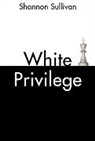 S Sullivan, Shannon Sullivan - White Privilege