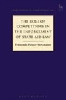 Fernando Pastor-Merchante - The Role of Competitors in the Enforcement of State Aid Law