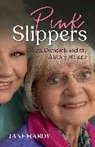 Jane Hardy - Pink Slippers