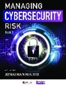 Jonathan Reuvid, Jonathan Reuvid, Reuvid Jonathan - Managing Cybersecurity Risk