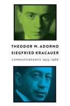 Adorno, Theodor Adorno, Theodor W Adorno, Theodor W. Adorno, Theodor W. Kracauer Adorno, Susan Halstead... - Correspondence - 1923-1966