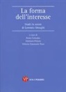 P. Colombo, D. Palano, V. E. Parsi - La forma dell'interesse. Studi in onore di Lorenzo Ornaghi