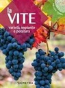 La vite. Varietà, impianto e potatura