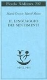 Marcel Granet, Marcel Mauss, B. Candian - Il linguaggio dei sentimenti