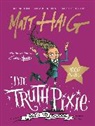 Matt Haig, Haig Matt, Chris Mould, Mould Chris - The Truth Pixie Goes to School