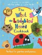 Julia Donaldson, Lydia Monks - What the Ladybird Heard Cookbook