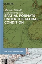 Marung, Marung, Steffi Marung, Matthia Middell, Matthias Middell - Spatial Formats under the Global Condition