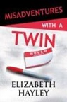 Elizabeth Hayley, Hayley Elizabeth - Misadventures with a Twin