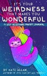 Kate Allan - It’s Your Weirdness that Makes You Wonderful