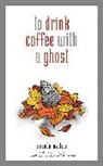 ladybookmad, Amanda Lovelace - To Drink Coffee With A Ghost