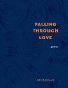 Akif Kichloo - Falling Through Love