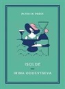 Irina Odoevtseva - Isolde
