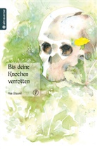 Yae Utsumi - Bis deine Knochen verrotten. Bd.7
