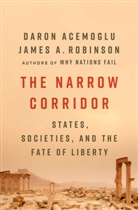 Daro Acemoglu, Daron Acemoglu, James Robinson, James A Robinson, James A. Robinson - The Narrow Corridor