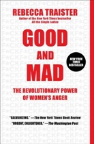 Rebecca Traister, Traister Rebecca - Good and Mad