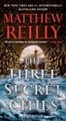 Matthew Reilly - The Three Secret Cities