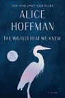 Alice Hoffman, Hoffman Alice - The World That We Knew