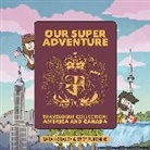 Sarah Graley, Aki Kusaka, Tomohito Oda, Stef Purenins, Sarah Graley - Our Super Adventure Travelogue Collection: America and Canada