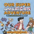 Sarah Graley, Ayuko Hatta, Stef Purenins, Sarah Graley, Yuu Watase - Our Super American Adventure: An Our Super Adventure Travelogue