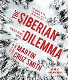 Martin Cruz Smith, Jeremy Bobb - The Siberian Dilemma (Audio book)