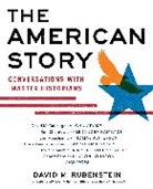 David M. Rubenstein, Rubenstein David M., David M. Rubenstein - The American Story