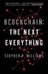 Stephen P Williams, Stephen P. Williams - Blockchain: The Next Everything
