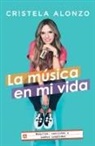Cristela Alonzo, To Be Confirmed - La Música En Mi Vida: Memorias, Canciones Y Sueños Cumplidos