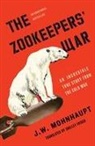 J.W. Mohnhaupt - The Zookeper's War