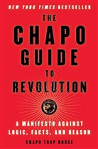 Felix Biederman, Matt Christman, Brendan James, Will Menaker, Virgil Texas, Chapo Trap House - The Chapo Guide to Revolution