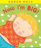 Karen Katz, Karen Katz - Now I''m Big!