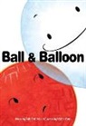 Rob Sanders, Helen Yoon - Ball & Balloon