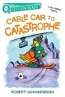 Robert Quackenbush, Robert Quackenbush - Cable Car to Catastrophe