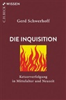 Gerd Schwerhoff - Die Inquisition