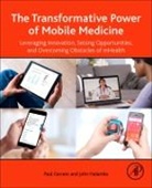 Paul Cerrato, Paul (Clinician Cerrato, Paul/ Halamka Cerrato, Cerrato Paul, John Halamka, John (International Healthcare Innovation Professor Halamka - The Transformative Power of Mobile Medicine
