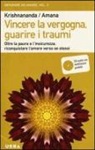 Amana, Krishnananda - Vincere la vergogna, guarire i traumi. Oltre la paura e l'insicurezza, riconquistare l'amore verso se stessi. Con CD Audio