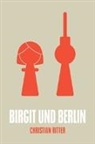 Christian Ritter - Birgit und Berlin