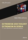 Valery Perry, Jelen Dzankic, Jelena Dzankic, Soeren Keil, Valery Perry - Extremism and Violent Extremism in Serbia