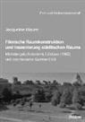 Jacqueline Maurer, Jürgen Wulff, Jürgen Wulff, Irmber Schenk, Irmbert Schenk, Hans Jürgen Wulff - Filmische Raumkonstruktion und Inszenierung städtischen Raums