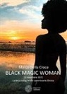 Marco Della Croce - Black magic woman. 23 novembre 1972: la terza indagine del commissario Sbrana