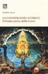 Filippo Goti - Lo gnosticismo storico. Il fiume carsico della Gnosi