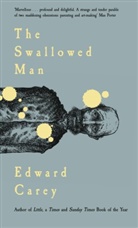 Edward Carey, Carey Edward, Edward Carey, Carey Edward - Swallowed Man