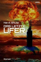 Nevil Shute - DAS LETZTE UFER