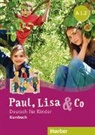 Monik Bovermann, Monika Bovermann, Manuel Georgiakaki, Manuela Georgiakaki, Zschärlich, Renate Zschärlich - Paul, Lisa & Co: Paul, Lisa & Co A1.2 - Kursbuch