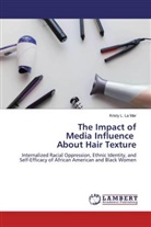 Kristy L La Mar, Kristy L. La Mar - The Impact of Media Influence About Hair Texture