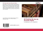 Carlos Andrés Restrepo Cárdenas - El Camino de Ida de Ricardo Piglia