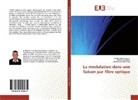 Malik Kandouci, Malika Kandouci, Abederr Naas, Abederrahmane Naas, Abdelkade Nassour, Abdelkader Nassour - La modulation dans une liaison par fibre optique