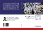 Mamidala Subramanyam - Recent Trends in Production and Exports of Marine and Aqua Fish