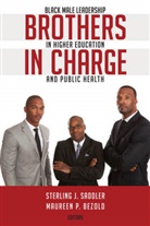 Maureen P. Bezold, J Saddler, Sterlin J Saddler, Sterling J Saddler, P Bezold, P Bezold... - Brothers in Charge