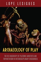 Lope Lesigues - Archaeology of Play
