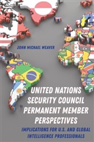 John Michael Weaver - United Nations Security Council Permanent Member Perspectives